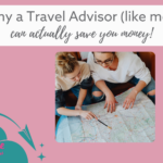 Text: "Why a Travel Advisor (like me!) can actually save you money!" with two women looking at a map