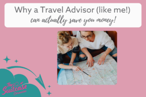 Text: "Why a Travel Advisor (like me!) can actually save you money!" with two women looking at a map