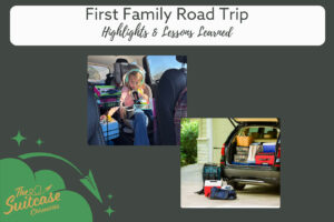 Packed car and kid with headphones with the text First Family Road Trip: Highlights & Lessons Learned