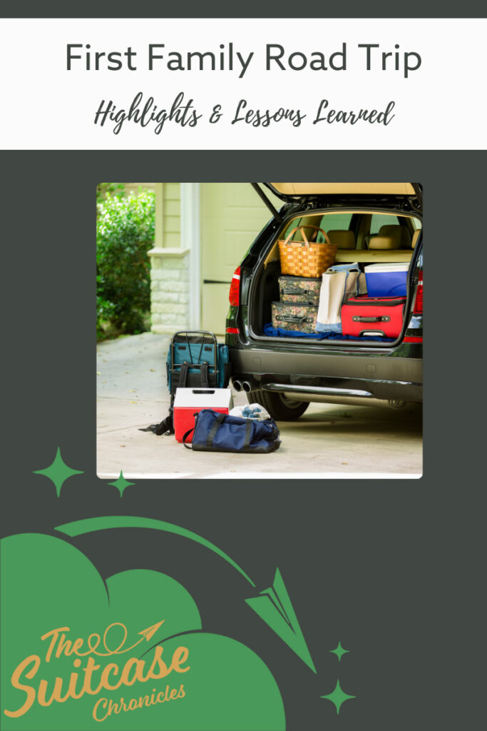 Packed car with the text First Family Road Trip: Highlights & Lessons Learned
