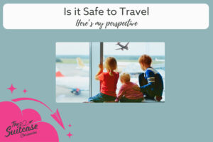 Kids watching a plane land with the text "Is It Safe to Travel" and "Here's My Perspective"