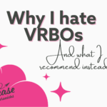 Why I Hate VRBOs (And What I Recommend Instead)