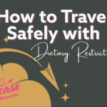 Traveling with Dietary Restrictions: Why Early Communication is Everything