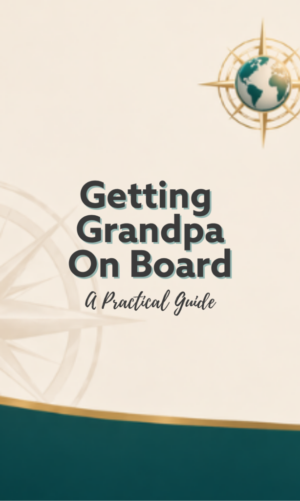 Getting Grandpa on Board A Practical Guide