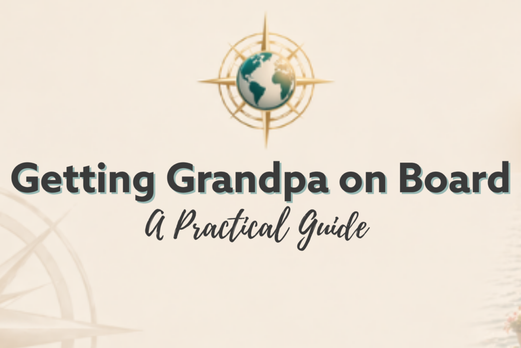 Getting Grandpa on Board A Practical Guide