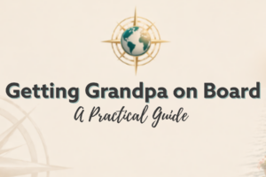 Getting Grandpa on Board A Practical Guide